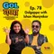 Ep 78:  Golgappa with Ishan Manjrekar