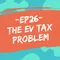 Ep26 - The EV tax problem, driving MG ZS EV & recent motorcycling adventures