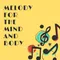 Melody For The Mind And Body