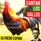 CANTAN LOS GALLOS ALFREDO ESPINO | Jícaras Tristes Panoramas y Aromas | Alfredo Espino Poemas