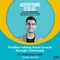 Abhishek Patil on Problem-Solving Brand Growth through Community